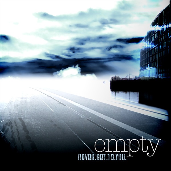 Empty - Never Get To You